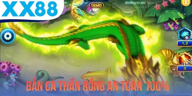 Bắn Cá Thần Rồng - Giá Trị Thưởng Hậu Hĩnh, An Toàn 100%