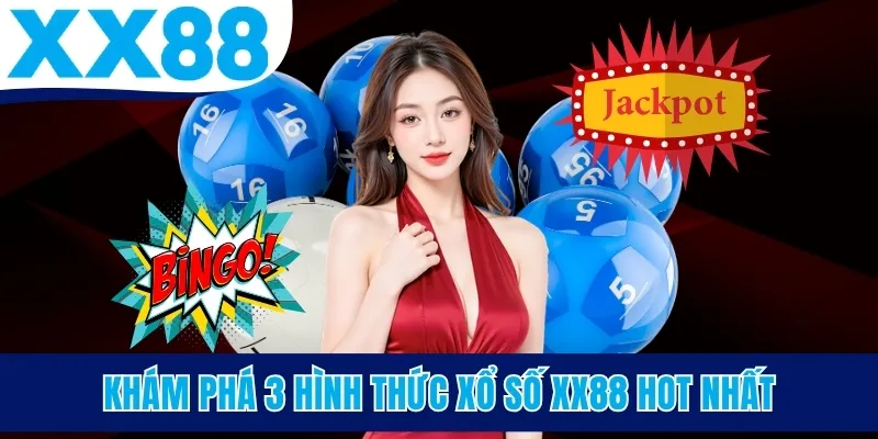 Khám phá 3 hình thức xổ số XX88 hot nhất