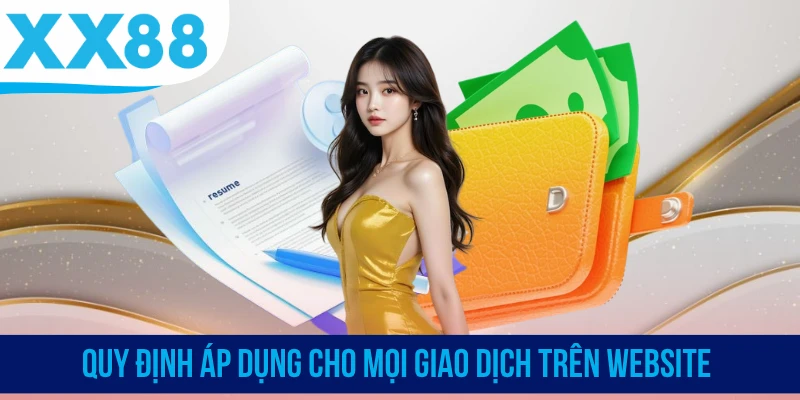 Quy định áp dụng cho mọi giao dịch trên website