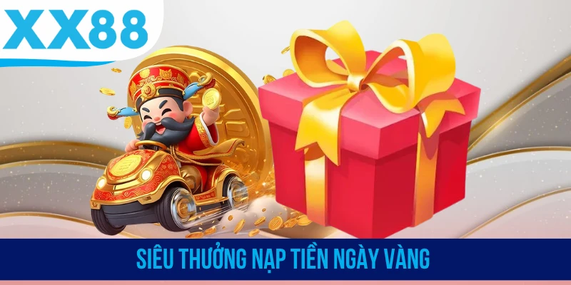 Siêu thưởng nạp tiền ngày vàng