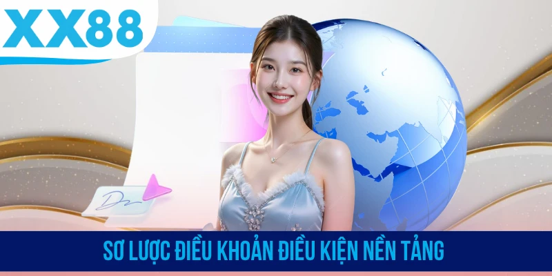 Sơ lược điều khoản điều kiện nền tảng